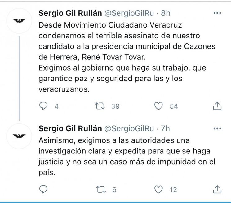 A través de su cuenta de Twitter, el dirigente estatal de MC, Sergio Gil Rullán, exigió a las autoridades justicia para René Tovar; así como garantizar la tranquilidad y la paz para todos los veracruzanos. 