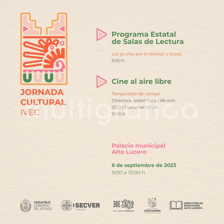 l Instituto Veracruzano de la Cultura, en coordinación con la Dirección de Cultura del municipio de Alto Lucero, invitan a la población a disfrutar de una jornada de actividades culturales el próximo miércoles 6 de septiembre, de las 9:00 a las 13:00 horas en la Cancha Municipal de Alto Lucero, Veracruz. 