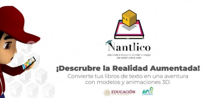 Nantlico es una aplicación de realidad aumentada para dispositivos móviles desarrollada por la Universidad Tecnológica del Centro de Veracruz (UTCV) diseñada para reforzar el contenido de los libros de texto gratuitos de primaria y secundaria en el nuevo ciclo escolar. 